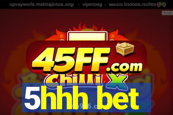 5hhh bet